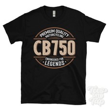 CB750 T-SHIRT - PREMIUM QUALITY MOTORCYCLING ENGINEERED FOR LEGENDS