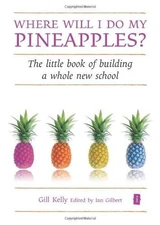 Where will I do my pineapples? The little book of building a... - Gill Kelly