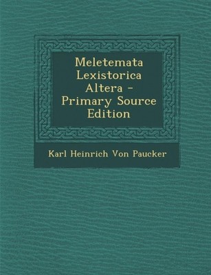 Von Paucker - Meletemata Lexistorica Altera - Primary Source Edition - - X555z