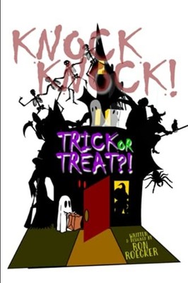 Knock, Knock! Trick or Treat?!: A Haunting Fable-within -  NEW Ron Roecker 2020