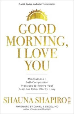 Good Morning, I Love You: Mindfulness and Self-Compassion Practices  - VERY GOOD