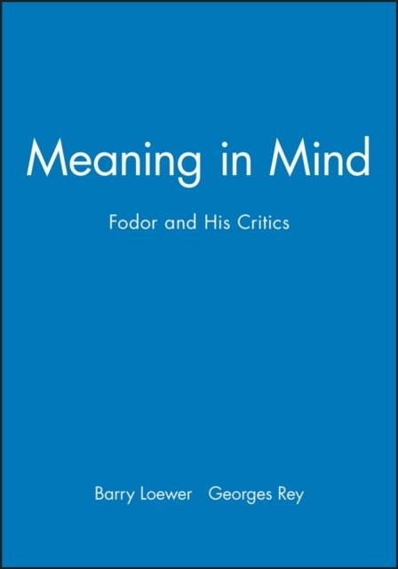 Meaning in Mind Fodor and His Critics Loewer Rey Paperback Wiley–Blackwell