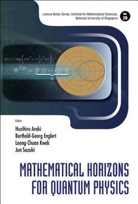 Mathematical Horizons For Quantum Physics by Huzihiro Araki: New
