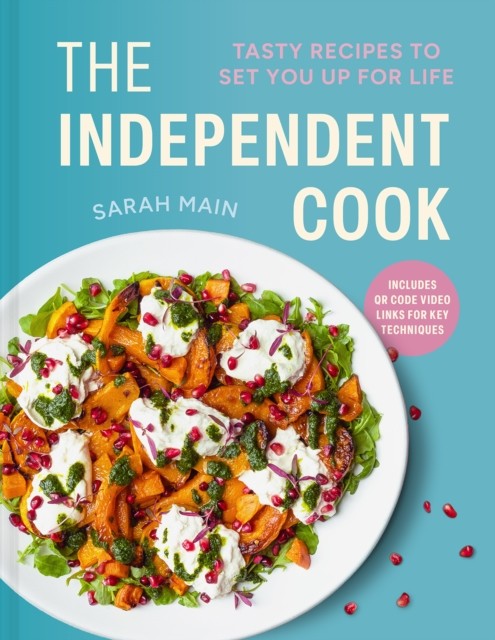 The Independent Cook: Tasty recipes to set you up for life By Main, Sarah Sarah - Image 4