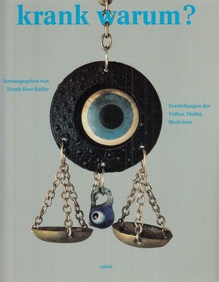 Sick Why? ideas of peoples, healers, physicians. Cat. Dresden 1995; Lin
