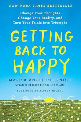 Getting Back to Happy: Change Your Thoughts, Change Your Reality