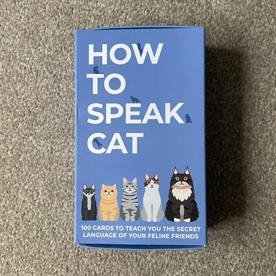 Wie man Katze spricht: 100 Karten, um die geheime Sprache deiner Katzenfreunde freizuschalten