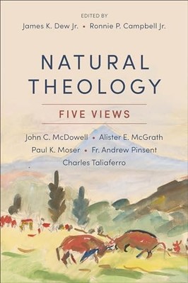 Baker Academic - Natural Theology   Five Views - Paperback - H245z