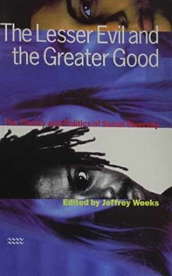 The Lesser Evil and Greater Good: The - Paperback, by Weeks Jeffrey - Very Good