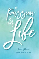 Douglas Bsc. Msc. Mba Johnson | A Passion For Life | Taschenbuch | Englisch