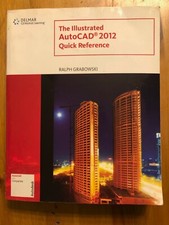 CAD New Releases Ser.: The Illustrated AutoCAD 2012 Quick Reference Guide by...