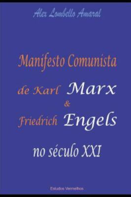 Manifesto Comunista de Karl Marx e Friedrich Engels no século XXI by Lombello...