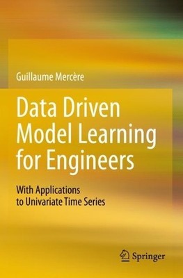 Data Driven Model Learning for Engineers - 9783031316388