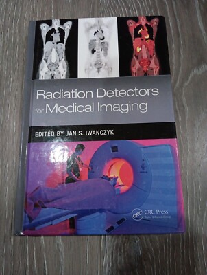 Devices, Circuits, and Systems Ser.: Radiation Detectors for Medical Imaging by