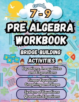 Summer Math Pre Algebra Workbook Grade 7-9 Bridge Building Activities Building