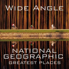Wide Angle: National Geographic Greatest Places - Hardcover - GOOD