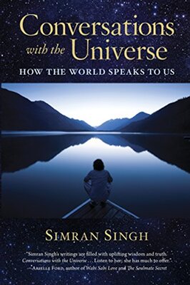 Conversations with the Universe: How the World Speaks to Us by Simran Singh