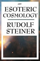 An Esoteric Cosmology Rudolf Steiner Taschenbuch Kartoniert / Broschiert 2008