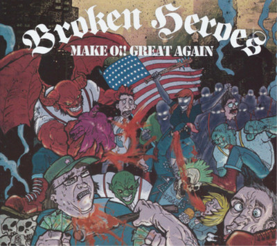 Broken Heroes Make Oi! Great Again (CD) Album Digipak