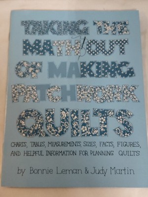 Taking the Math Out of Making Patchwork Quilts Bonnie Leman Judy Martin PB 1981
