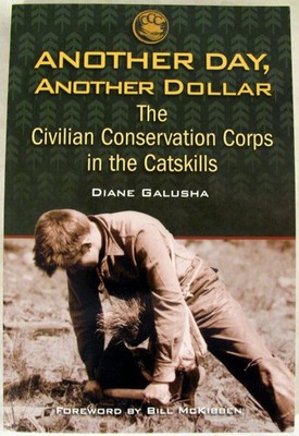 Another Day, Another Dollar: The Civilian Conservation Corps in the Catskill...