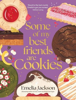 Some of My Best Friends are Cookies: Over 80 recipes for the best cookies of you