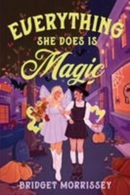 Everything She Does Is Magic, Bridget Morrissey