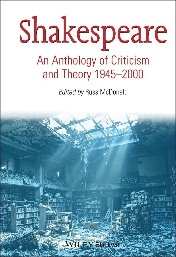 Shakespeare: An Anthology of Criticism and Theory 1945–2000 McDonald Hardback