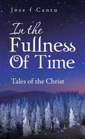 Jose F Cantu | In The Fullness Of Time | Buch | Englisch (2021) | Gebunden