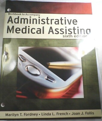 Administrative Medical Assisting by Joan J. Follis, Fordney French Staff, Marily