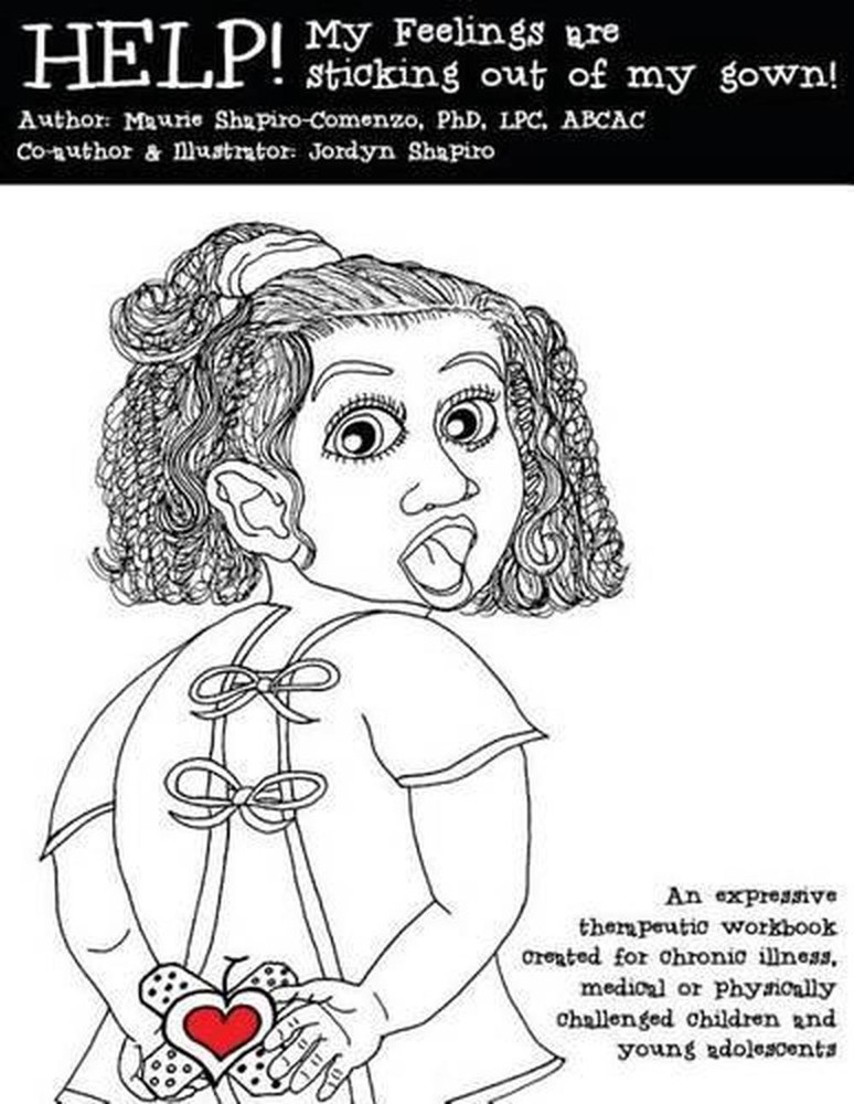 Help! My Feelings are Sticking Out of My Gown!: Therapeutic workbook created for