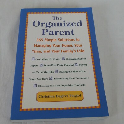 Organized Parent 365 Simple Solutions Managing Home Time Family Life PB 2002