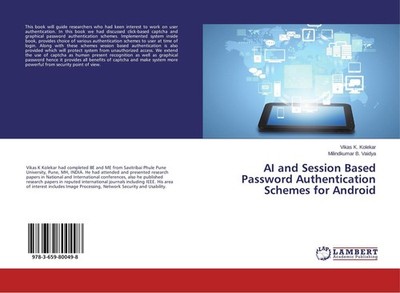 AI and Session Based Password Authentication Schemes for Android Vikas K. Koleka