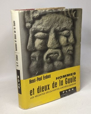 Hommes et dieux de la Gaule - les récentes découvertes archéologiques | Plon