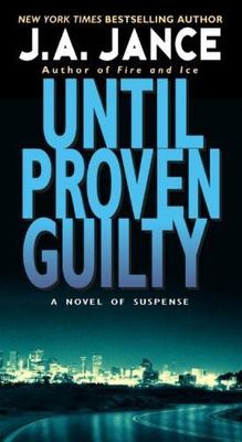 J. P. Beaumont Novel Ser.: Until Proven Guilty by J. A. Jance (2009, Mass...