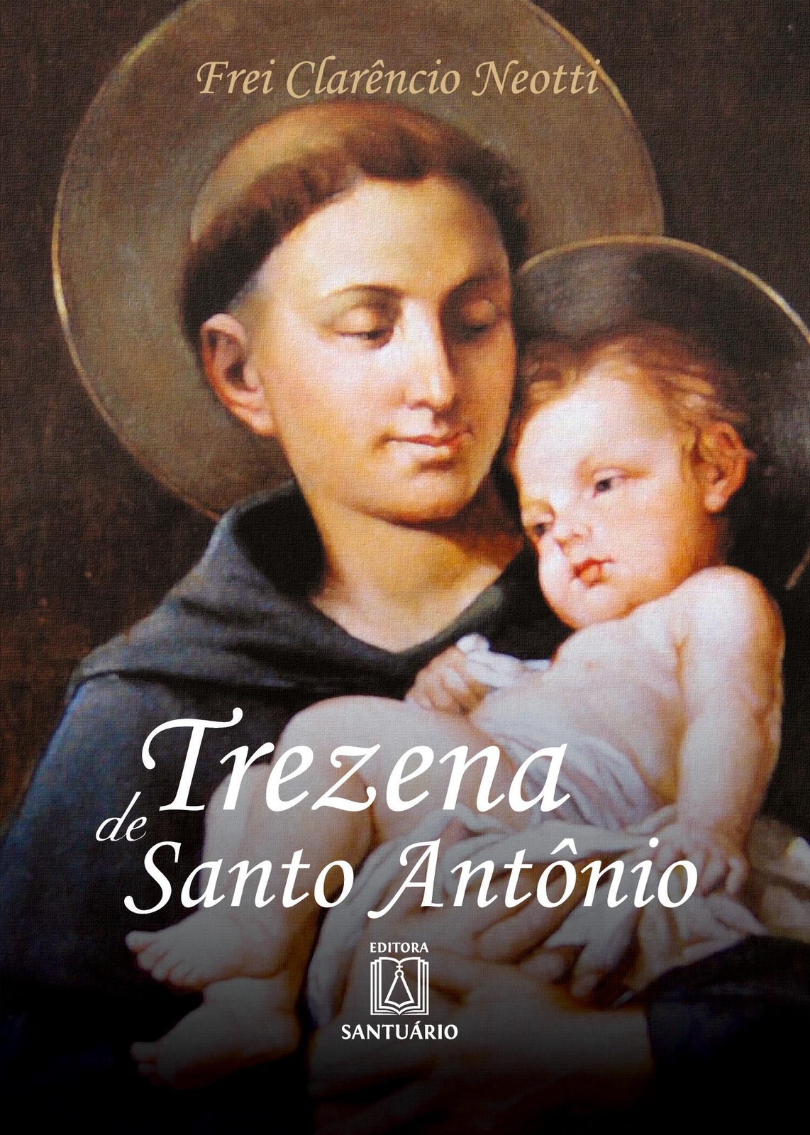 Frei Clarêncio Neotti | Trezena De Santo Antônio | Taschenbuch |