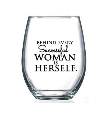 Behind every successful woman is herself 15oz Stemless Wine Glass