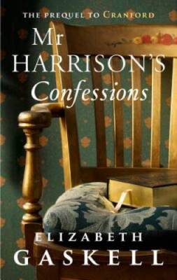 Mr Harrison's Confessions - Paperback By Gaskell, Elizabeth - GOOD