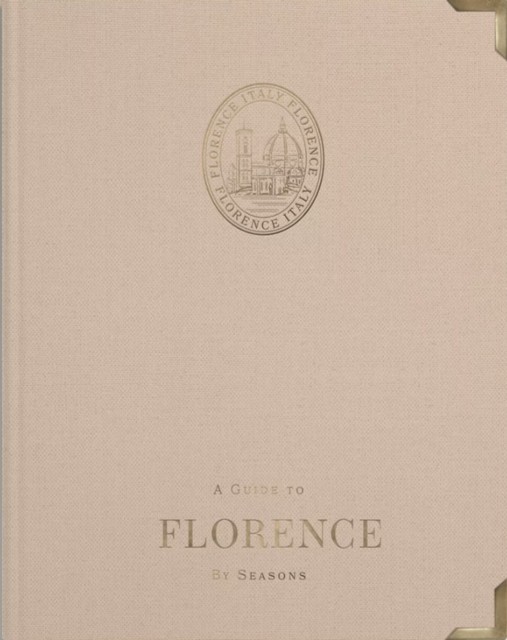 Guide To Florence By Seasons