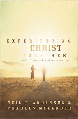 Experiencing Christ Together: Finding Freedom and Fullfillment i