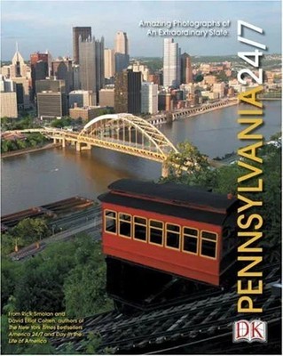 Pennsylvania 24/7: 24 Hours. 7 Days. Extraordinary Images of One Buch Dk Pub