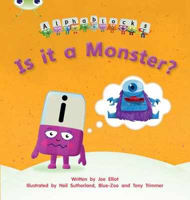 Is it a Monster?: Alphablocks Phase 3 (Fiction) - Paperback NEW Mr Joe Elliot 20
