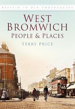 West Bromwich People and Places: Britain In Old Phot... by Terry Price Paperback