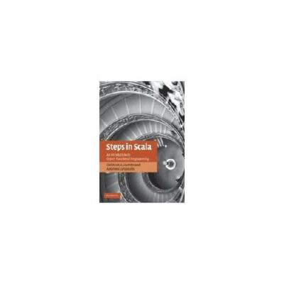 Steps Scala An Introduction to Object-Functional Programming Chri  9780521762175