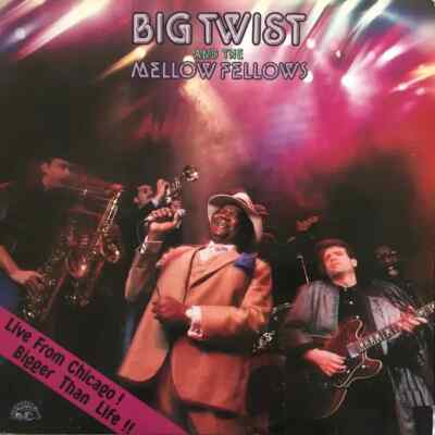 LP Big Twist And The Mellow Fellows Live From Chicago! Bigger Than Life!!