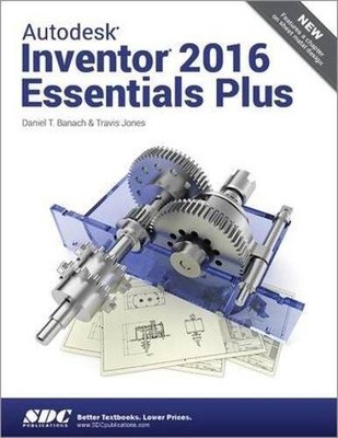 Autodesk Inventor 2016 Essentials Plus - Perfect Paperback - VERY GOOD