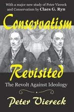 Conservatism Revisited: The Revolt Against Ideology by Peter Viereck (English) P