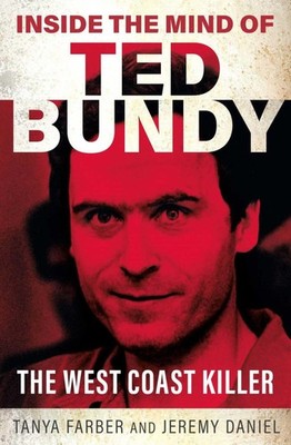 Inside the Mind of Ted Bundy: The West Coast Killer, Daniel, 9781802472714^;