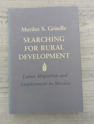 Searching for Rural Development: Labor migration Mexico; M. Grindle  - HC/VG+