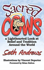 Sacred Cows: a Lighthearted Look at Belief and Traditio -  NEW Seth Andrews 2015